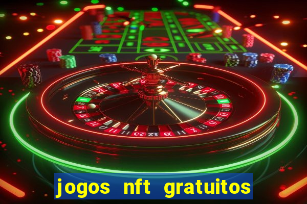 jogos nft gratuitos que pagam